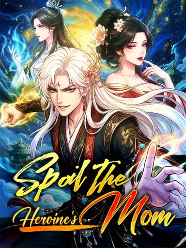 Spoil the Heroine's Mom